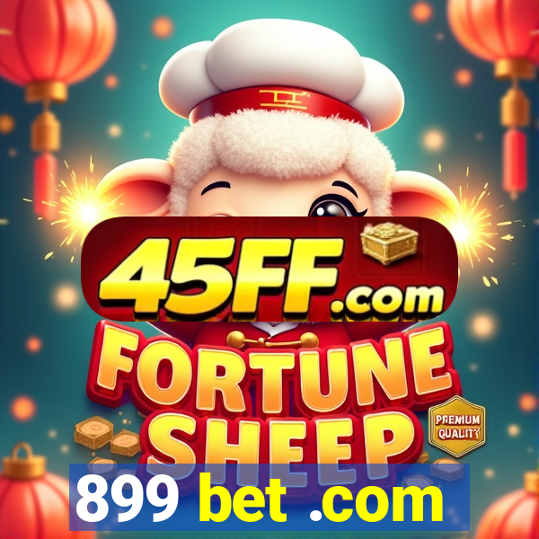 899 bet .com